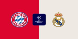 Bayern Munich vs Real Madrid - Đánh giá, dự đoán chi tiết