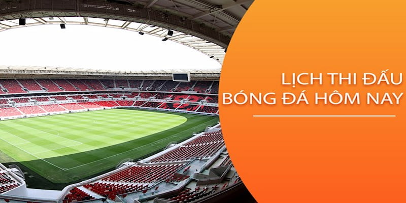 Lịch thi đấu bóng đá trong tay hốt ngay bạc tỷ