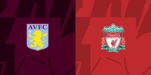 Soi kèo Aston Villa vs Liverpool 02h00 14/05/2024